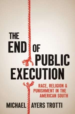 The End of Public Execution de Michael Ayers Trotti