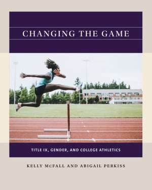 Changing the Game de Kelly Mcfall