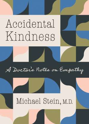 Accidental Kindness de Michael Stein