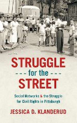 Struggle for the Street de Jessica D. Klanderud