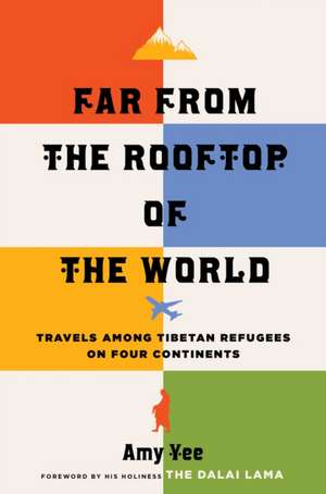 Far from the Rooftop of the World de Amy Yee