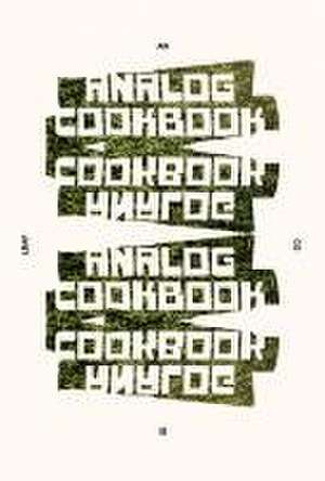 Analog Cookbook Issue #2 de Kate E Hinshaw