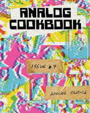 Analog Cookbook Issue #7 de Kate E Hinshaw