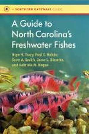 A Guide to North Carolina's Freshwater Fishes de Bryn Tracy