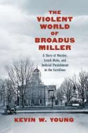 The Violent World of Broadus Miller de Kevin W Young