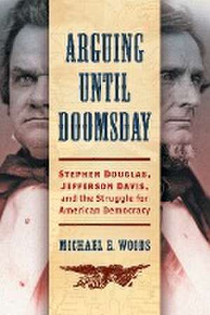 Arguing until Doomsday de Michael E. Woods