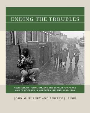 Ending the Troubles de John M. Burney