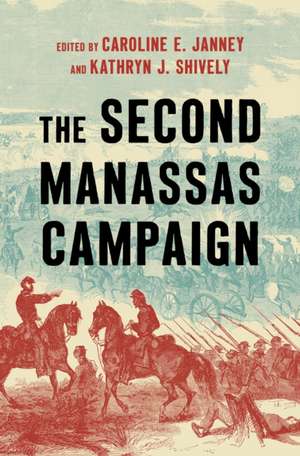 The Second Manassas Campaign de Caroline E Janney