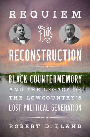Requiem for Reconstruction de Robert D. Bland