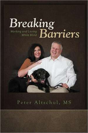 Breaking Barriers de Peter Altschul MS