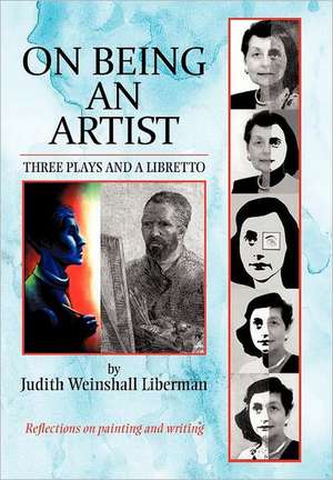 On Being an Artist de Judith Weinshall Liberman