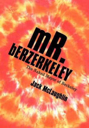 Mr. Berzerkeley de Jack McLaughlin