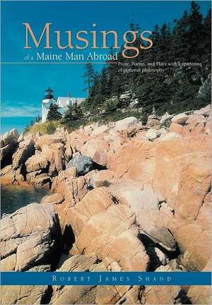 Musings of a Maine Man Abroad de Robert James Shand