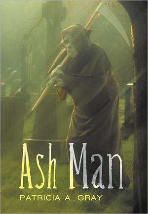 Ash Man de Patricia a. Gray