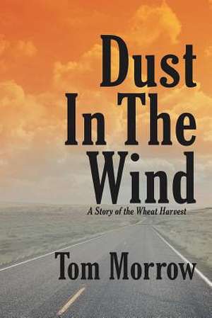 Dust in the Wind de Tom Morrow