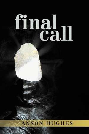Final Call de Anson Hughes