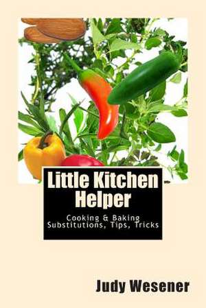 Little Kitchen Helper de Judy Wesener