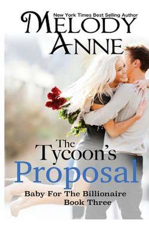 The Tycoon's Proposal de Melody Anne