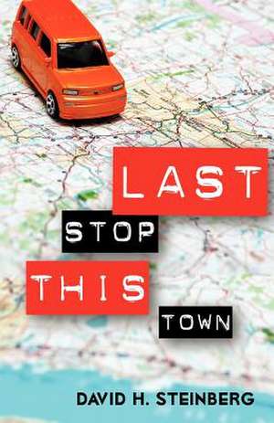 Last Stop This Town de David H. Steinberg