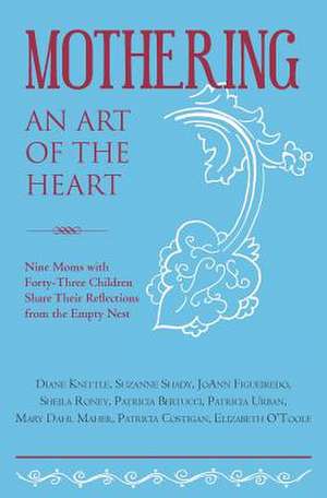 Mothering, an Art of the Heart de Suzanne Shady