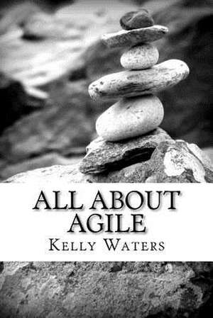 All about Agile de Kelly Waters