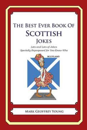 The Best Ever Book of Scottish Jokes de Mark Geoffrey Young