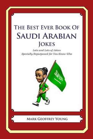 The Best Ever Book of Saudi Arabian Jokes de Mark Geoffrey Young