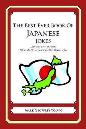 The Best Ever Book of Japanese Jokes de Mark Geoffrey Young