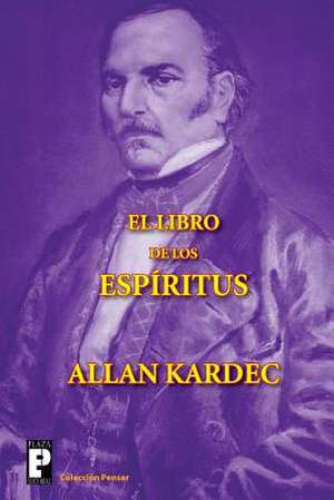 El Libro de Los Espiritus de Allan Kardec