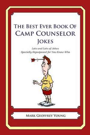 The Best Ever Book of Camp Counselor Jokes de Mark Geoffrey Young