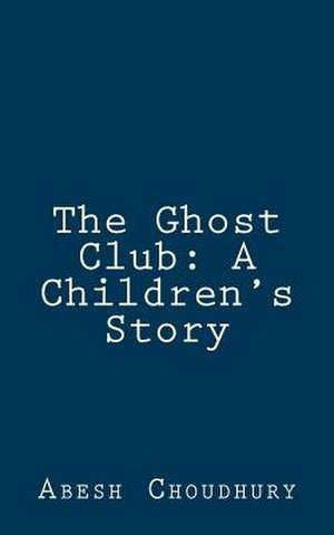 The Ghost Club de Abesh Choudhury