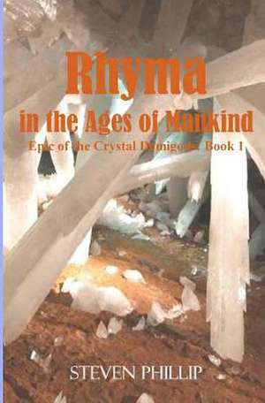 Rhyma in the Ages of Mankind de Steven Phillip