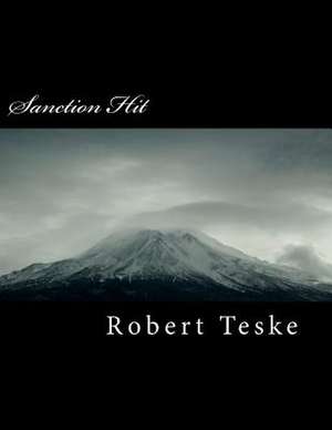 Sanction Hit de MR Robert K. Teske Jr