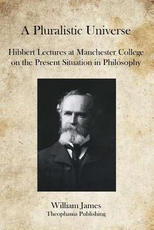 A Pluralistic Universe de William James