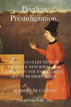 Peerless Prestidigitation de Herbert De Caston