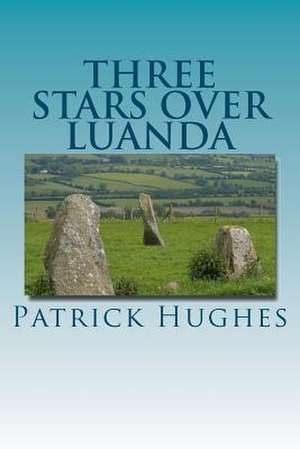 Three Stars Over Luanda de Patrick Hughes