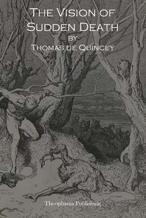 The Vision of Sudden Death de Thomas de Quincey