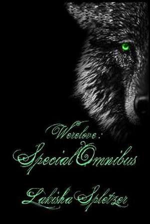 Werelove Special Omnibus de Lakisha Spletzer