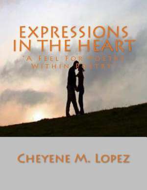 Expressions in the Heart de Cheyene Montana Lopez