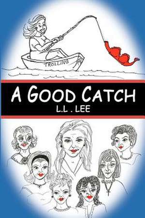 A Good Catch de L. L. Lee