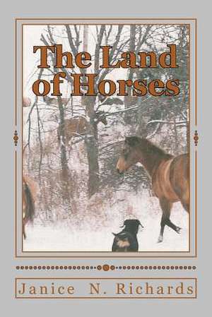 The Land of Horses de Janice N. Richards