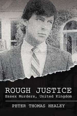 Rough Justice de Peter Thomas Healey