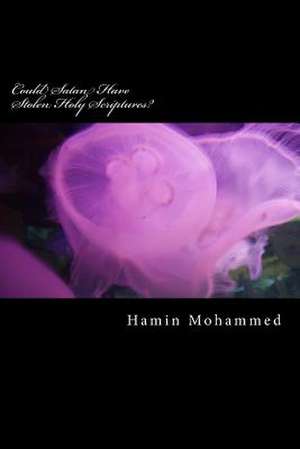 Could Satan Have Stolen Holy Scriptures? de Hamin M. Mohammed