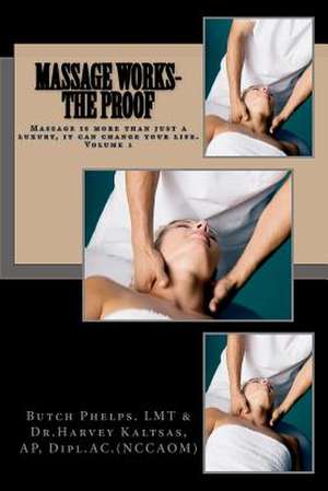 Massage Works- The Proof de Butch Phelps Lmt