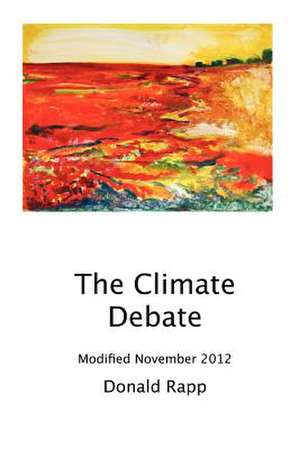 The Climate Debate de Donald Rapp