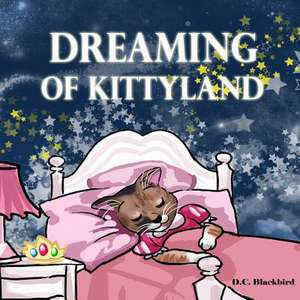 Dreaming of Kittyland de D. C. Blackbird