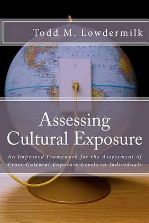 Assessing Cultural Exposure de Todd Michael Lowdermilk