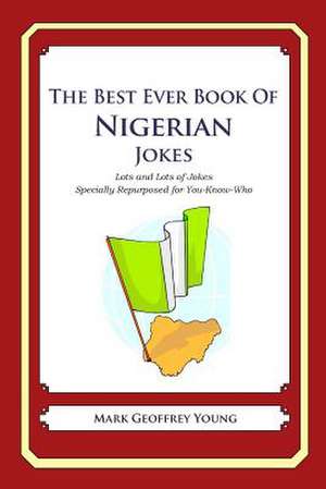 The Best Ever Book of Nigerian Jokes de Mark Geoffrey Young