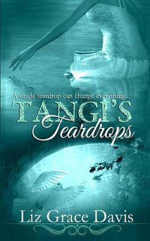 Tangi's Teardrops de Liz Grace Davis