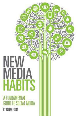 New Media Habits de Joseph Frost